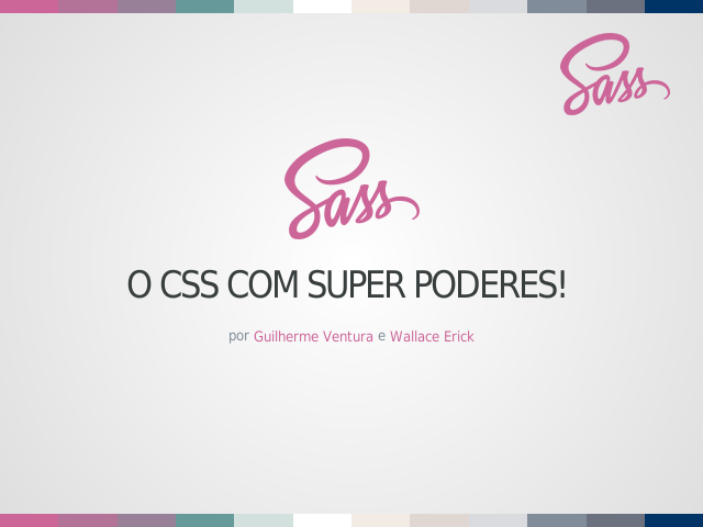 O CSS com Super Poderes! – O que é Sass? – Sintaxes