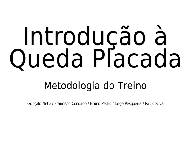 Introdução à Queda Placada – Metodologia do Treino – A quem se destina?