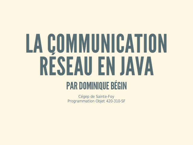 La communication réseau en Java – Par Dominique Bégin – Concept Client-Serveur