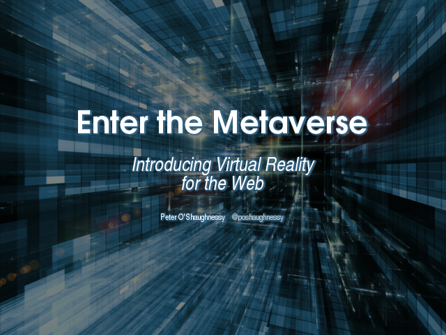 Enter the Metaverse – Introducing Virtual Reality for the Web