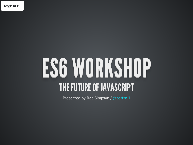 ES6 Workshop – The Future of JavaScript – Before we start