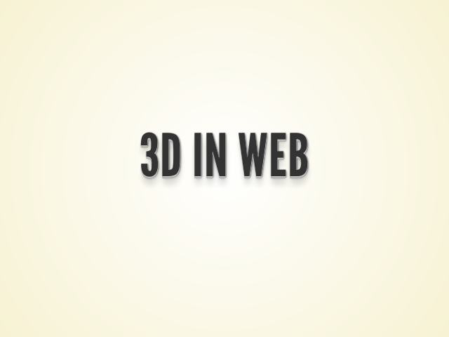 3D in web – CSS 3D – WebGL