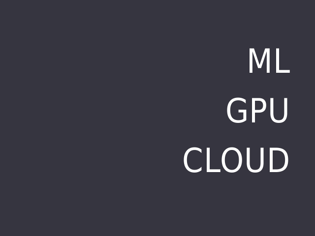 ML
            GPU
            CLOUD
           – PatternRecgontiion – Anomaly☃Detection