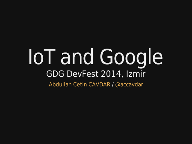 IoT and Google – GDG DevFest 2014, Izmir – IoT Enablers