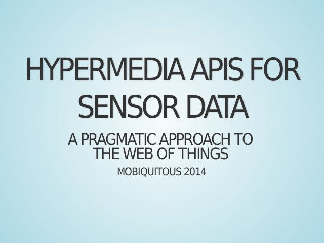 Hypermedia APIs for Sensor Data – A pragmatic approach tothe Web of Things