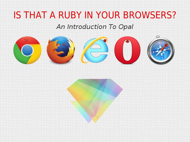 Is That a Ruby In Your Browsers?