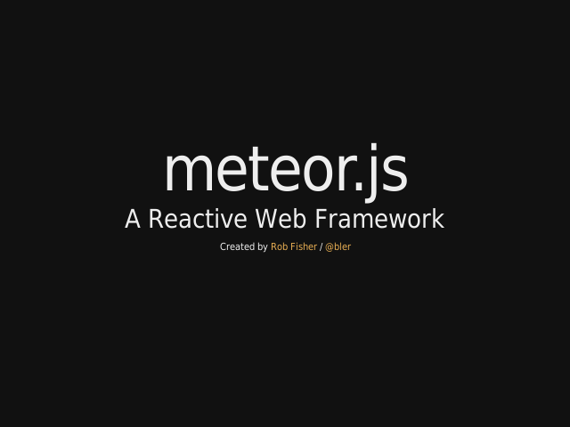 meteor.js – A Reactive Web Framework – Why Meteor?