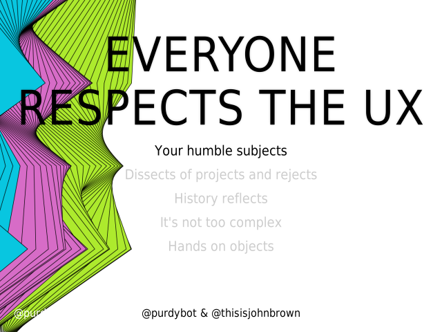 Everyone respects the UX