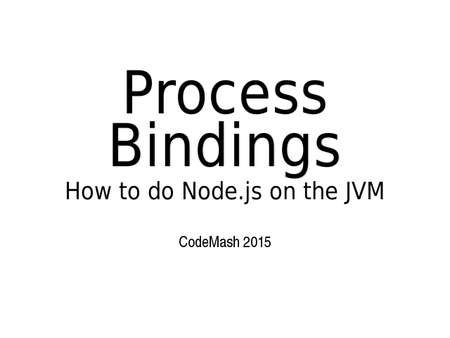 Process Bindings – How to do Node.js on the JVM