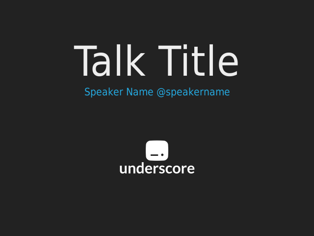 Talk Title – 
						
							Speaker Name
							@speakername
						
					 – Vertical Slides