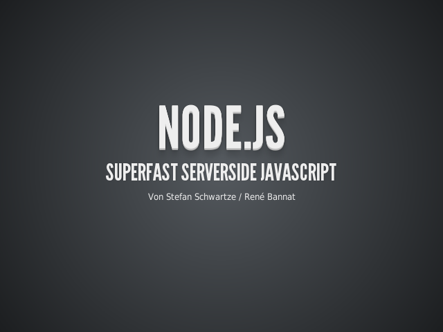 Node.js – Superfast Serverside JavaScript – Was ist Node.js?