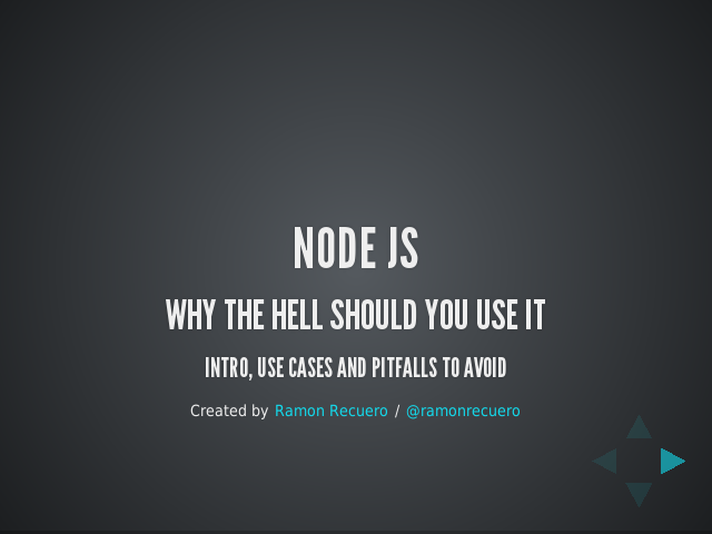 Node JS  –  Why the hell should you use it