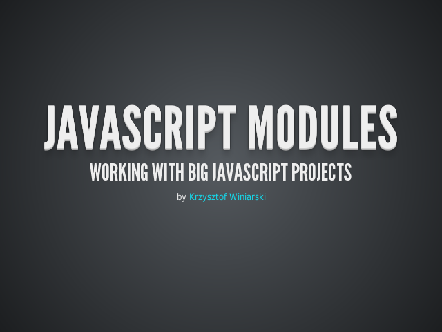 JavaScript modules – Working with big JavaScript projects – Standards