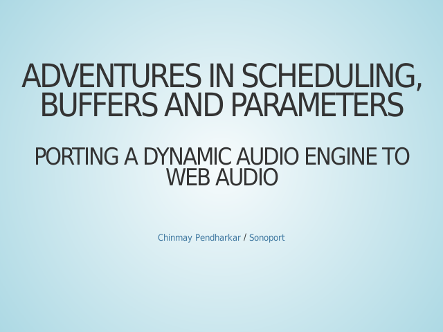 Adventures in scheduling, buffers and parameters – Porting a dynamic audio engine to Web Audio