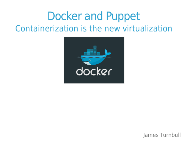 Docker and Puppet – Containerization is the new virtualization