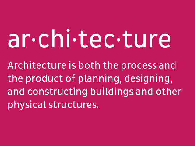 ar·chi·tec·ture – Architecture is both the process and the product of planning, designing, and constructing buildings and other physical structures.