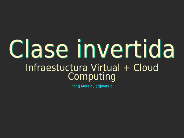 Clase invertida – Infraestuctura Virtual + Cloud Computing