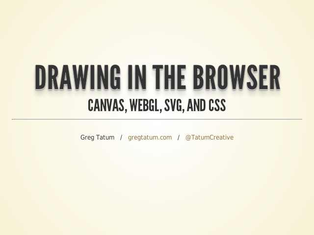 Drawing in the Browser – Canvas, WebGL, SVG, and CSS