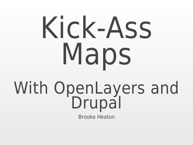 Kick-Ass Maps – With OpenLayers and Drupal – Who am I