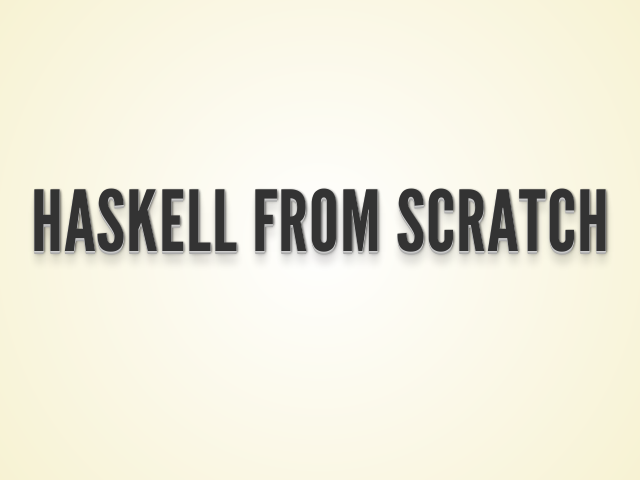 Haskell from scratch – About me – What to expect