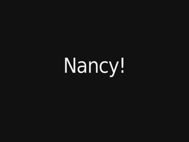 Nancy!