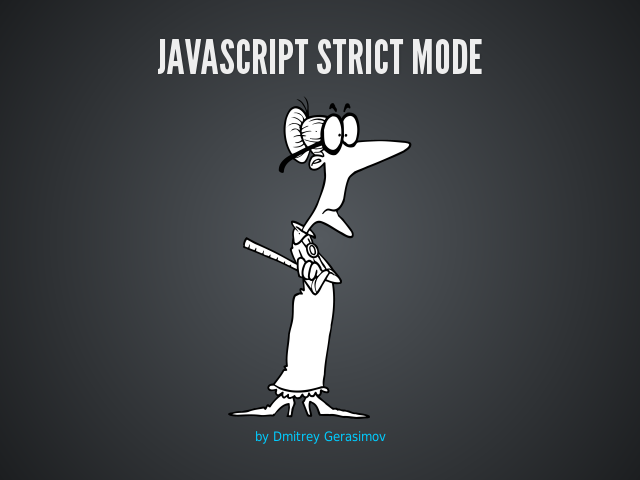 Javascript Strict Mode – What is it? – Applies to