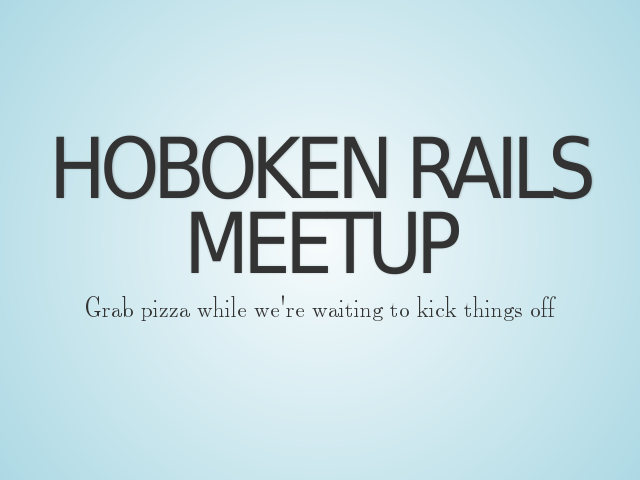 Hoboken Rails Meetup