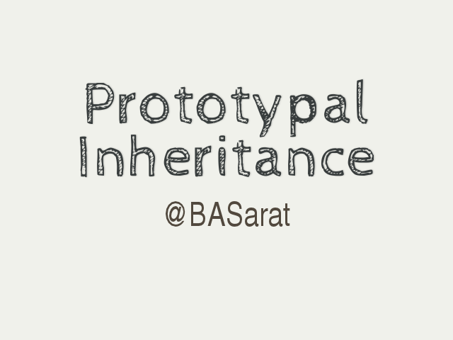 Prototypal Inheritance – @BASarat – About me