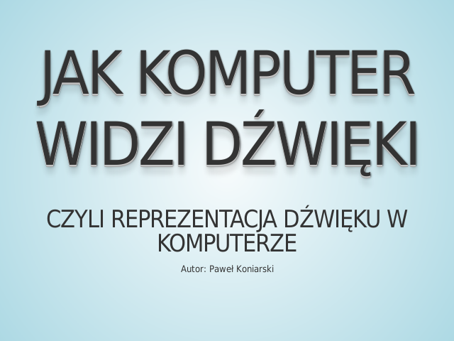 Jak komputer widzi dźwięki – czyli reprezentacja dźwięku w komputerze – Czym jest dźwięk?