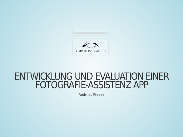 Entwicklung und Evaluation einer Fotografie-Assistenz App – Motivation – Umsetzung der Beispielanwendung