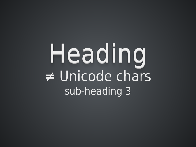Heading – ≠ Unicode chars – sub-heading 3