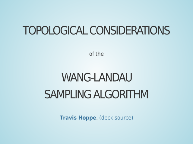 Topological Considerations – Wang-Landau – sampling algorithm