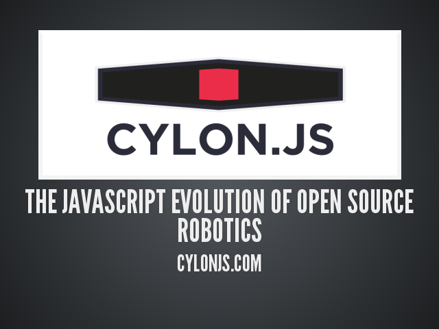 The JavaScript Evolution Of Open Source Robotics – cylonjs.com – Blink