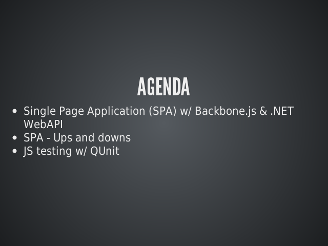Agenda – Single Page Application (SPA) – What is Backbone?