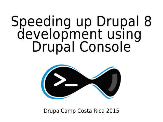 Faster & Smarter Development – with Drupal Console