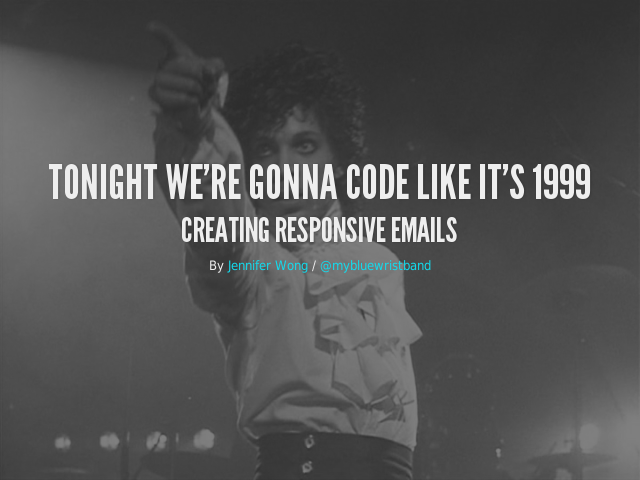 Tonight We're Gonna Code Like It's 1999 – Creating Responsive Emails – Follow Along