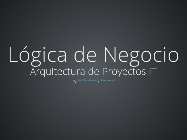 Lógica de Negocio – Arquitectura de Proyectos IT