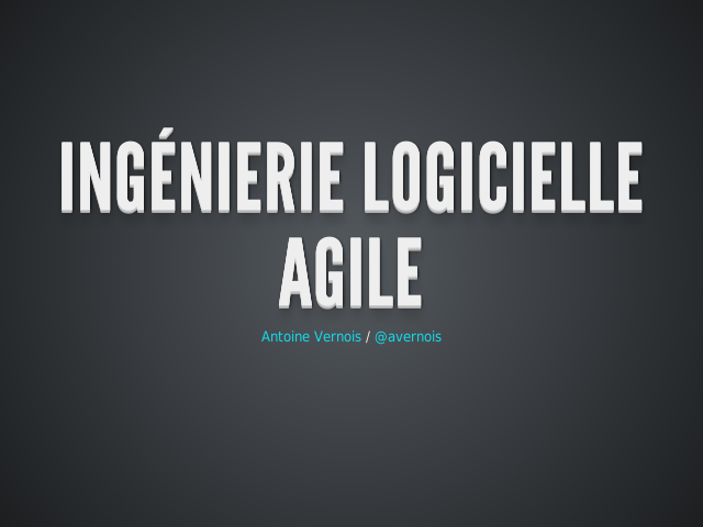Ingénierie Logicielle – Agile – Antoine Vernois