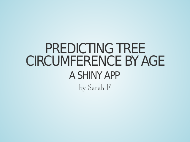 Predicting Tree Circumference by Age – A Shiny App