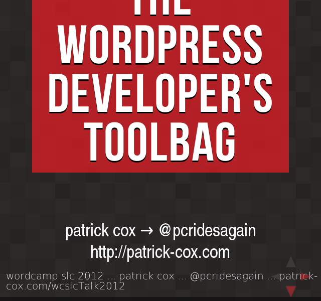 the wordpress developer's toolbag
             – I'm a... – and...