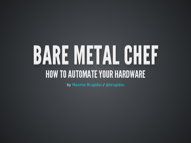 Bare Metal Chef – How to automate your hardware