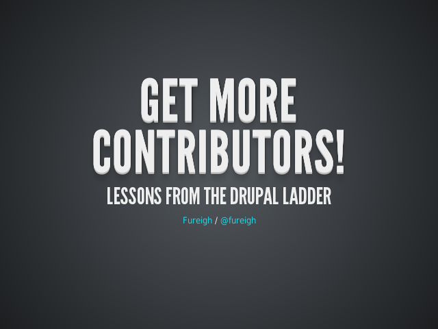 Get more contributors! – Lessons from the Drupal Ladder – The problem