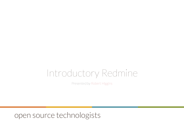 Introductory Redmine – How to Get Started – Higgins is actually new to redmine