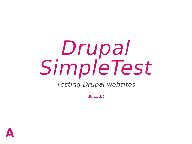 Drupal SimpleTest – What is it ? – How it works