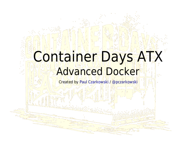 Container Days ATX – Advanced Docker