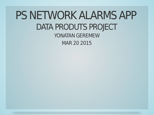 PS Network Alarms APP – Data Produts Project