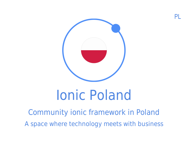 Ionic Poland – Get to know ionic framework – and check possibilities of hybrid applications