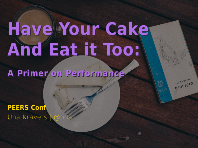 Have Your Cake And Eat it Too: A Primer on Performance – Good Morning PEERS! – per·for·mance