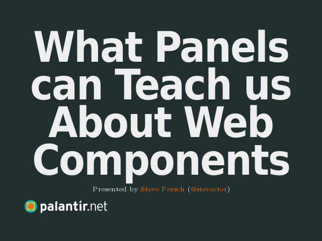 What Panels can Teach us About Web Components – Steve Persch – Defining the terms