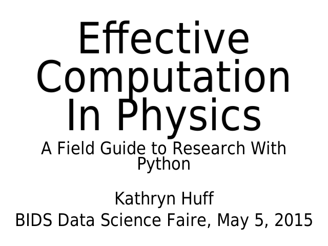 Effective Computation In Physics – A Field Guide to Research With Python – Kathryn Huff